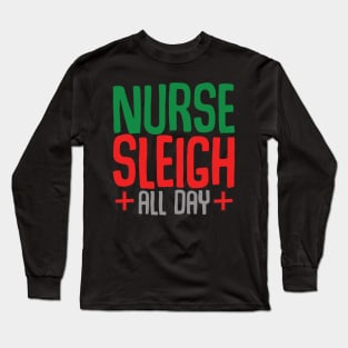 Nurse sleigh all day Long Sleeve T-Shirt